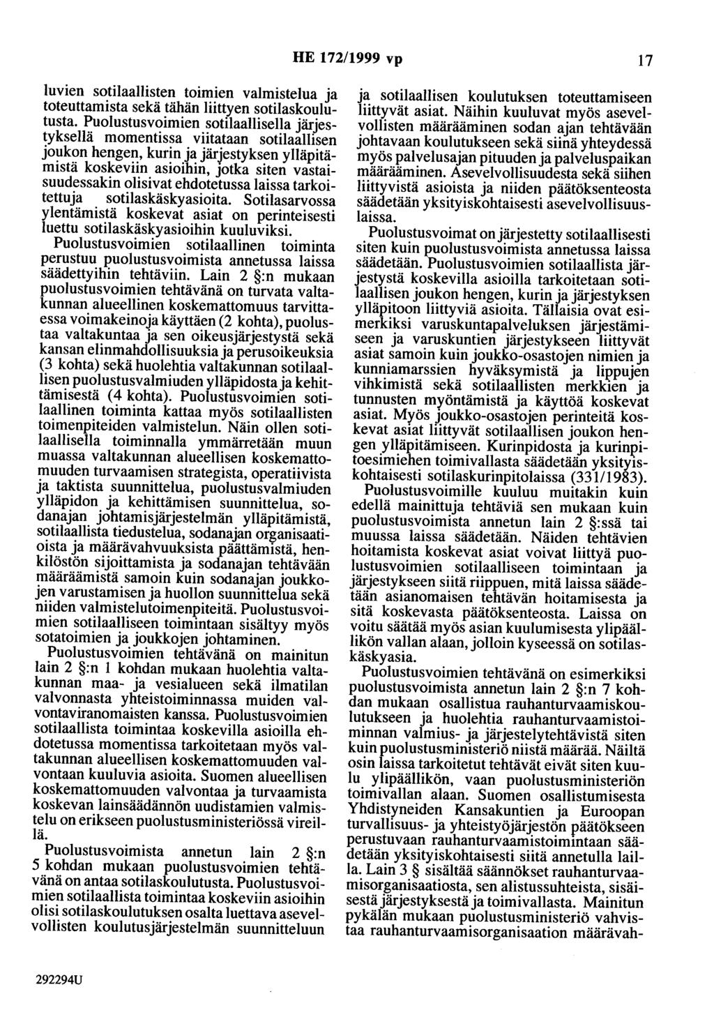 HE 172/1999 vp 17 luvien sotilaallisten toimien valmistelua ja toteuttamista sekä tähän liittyen sotilaskoulutusta.