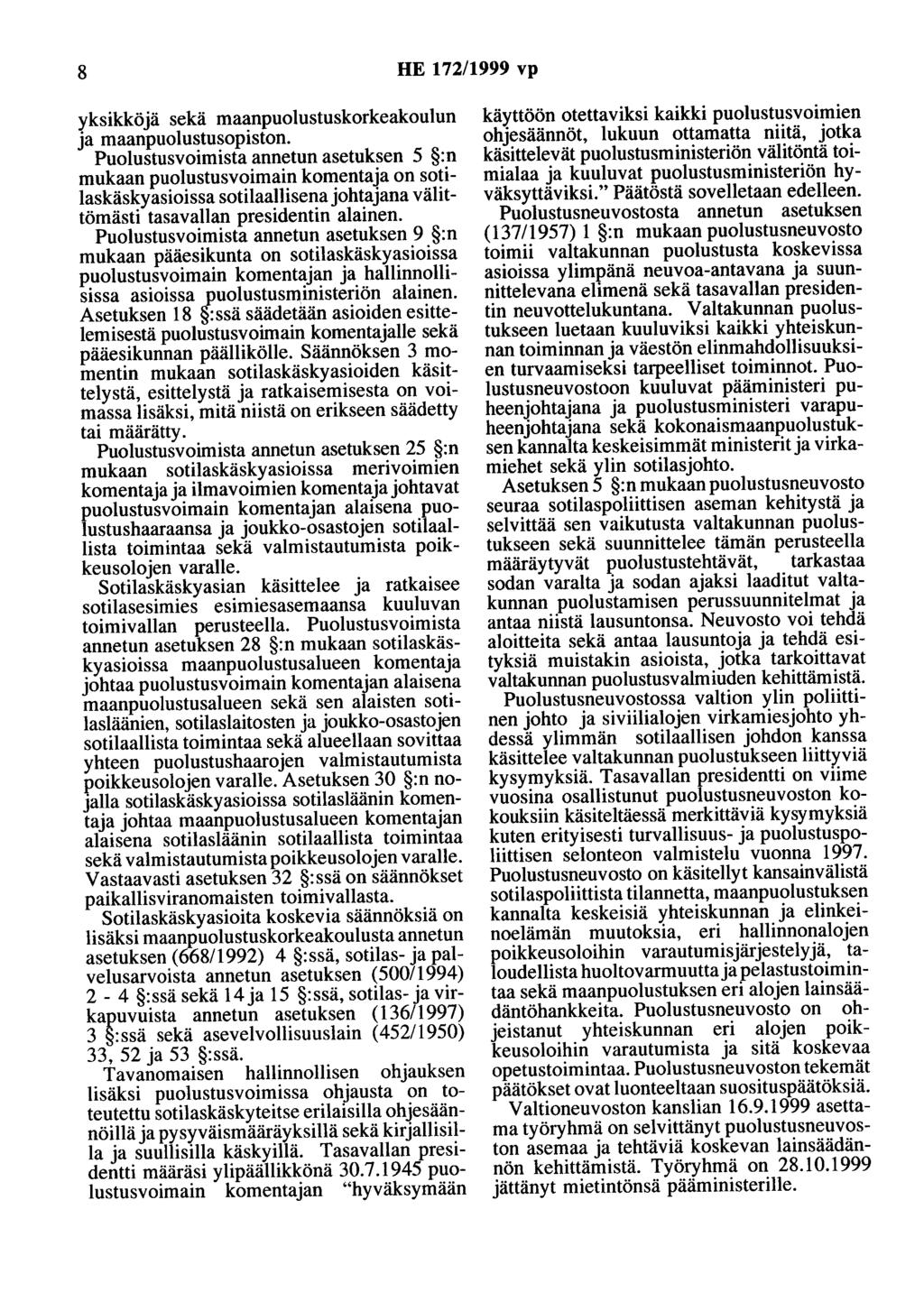 8 HE 172/1999 vp yksikköjä sekä maanpuolustuskorkeakoulun ja maanpuolustusopiston.