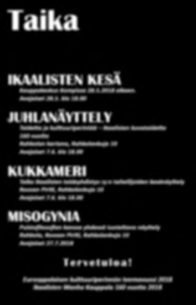 00 KUKKAMERI Taika Ikaalisten taideyhdistys ry:n taiteilijoiden kesänäyttely Roosan Pirtti, Rahkolankuja 10 Avajaiset 7.6. klo 18.