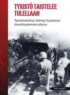 KIRJALLISUUTTA Taktiikan sadan vuoden historia kansien väliin Pasi Kesseli: Tykistö taistelee tulellaan: tykistötaktiikan kehitys Suomessa itsenäisyytemme aikana Edita, 2017 Puolustusvoimien eri