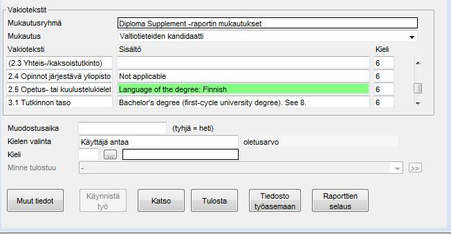 Diploma Supplementille tulostuvan kielitekstin voi tarkistaa sivun alareunassa olevan `Katso` painikkeen kautta. 3.