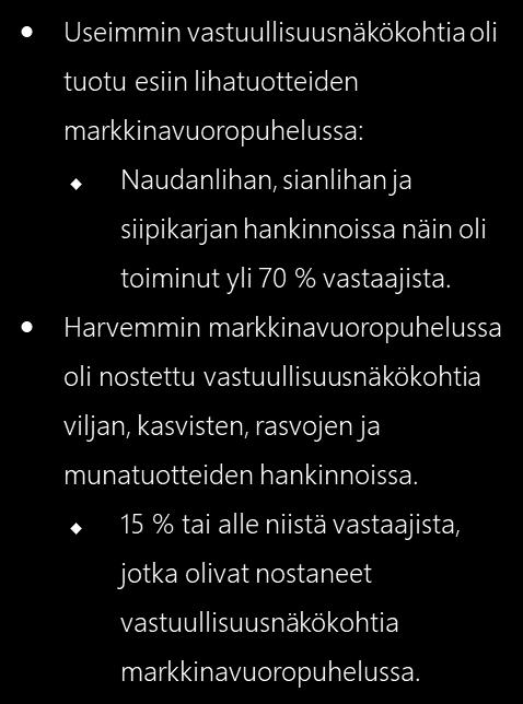 Vastuullisuusnäkökohdat markkinavuoropuhelussa Nostettiinko elintarvikehankintojen markkinavuoropuhelussa esiin myös kyselyssä mainittuja