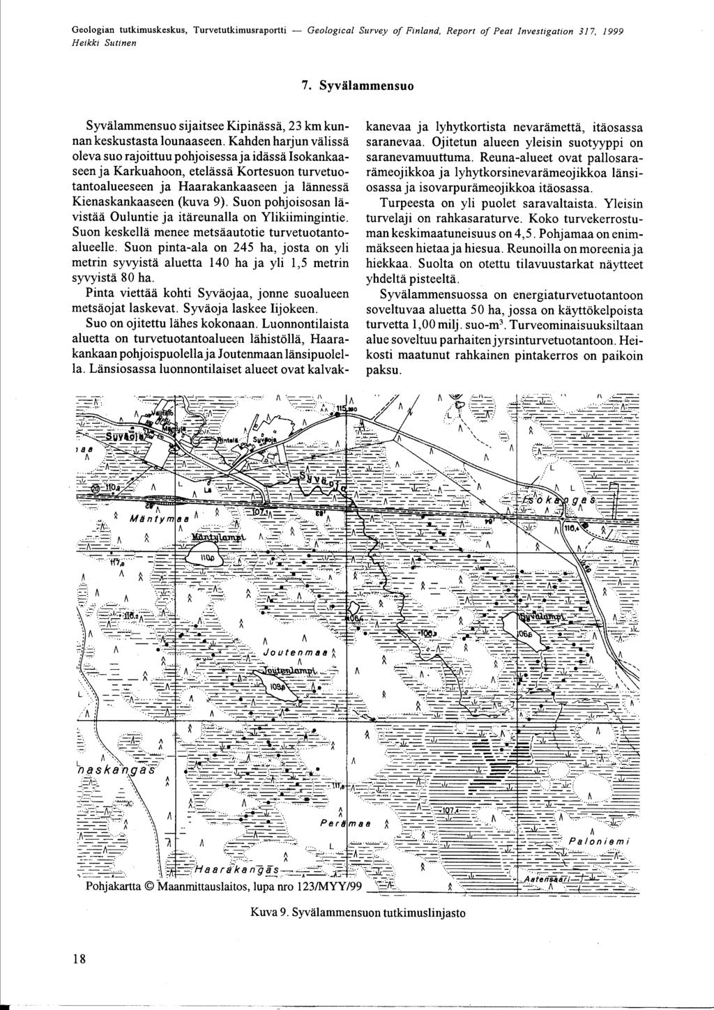 Geologian tutkimuskeskus, Turvetutkimusraportti - Geological Survey of Finland, Report of Peat nvestigation 37, 999 7 SyvÄlammensuo SyvÄlammensuo sijaitsee KipinÄssÄ, 23 km kunnan keskustasta