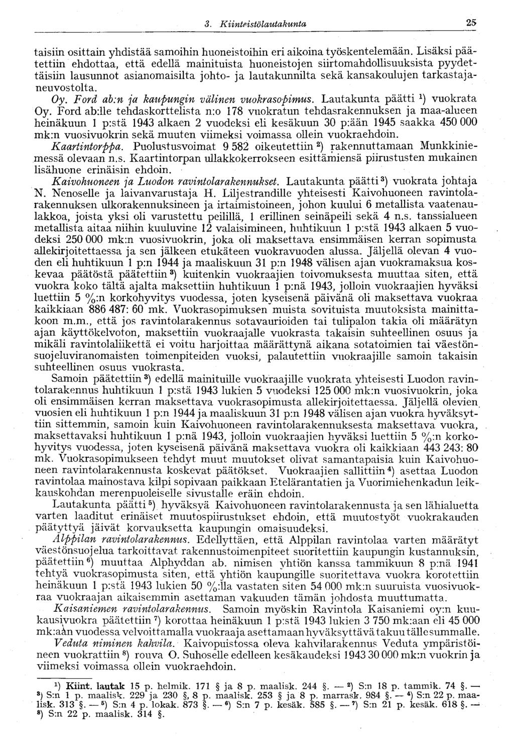 25 3. Kiinteistö lautakunta täisiin osittain yhdistää samoihin huoneistoihin eri aikoina työskentelemään.
