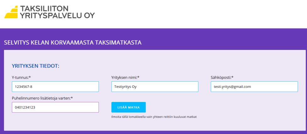 3. Tietojen lisääminen, kuitti löytyy matkasta Lomake aukeaa yrityksen perustietojen syöttämisellä. Kaikki kentät ovat pakollisia.