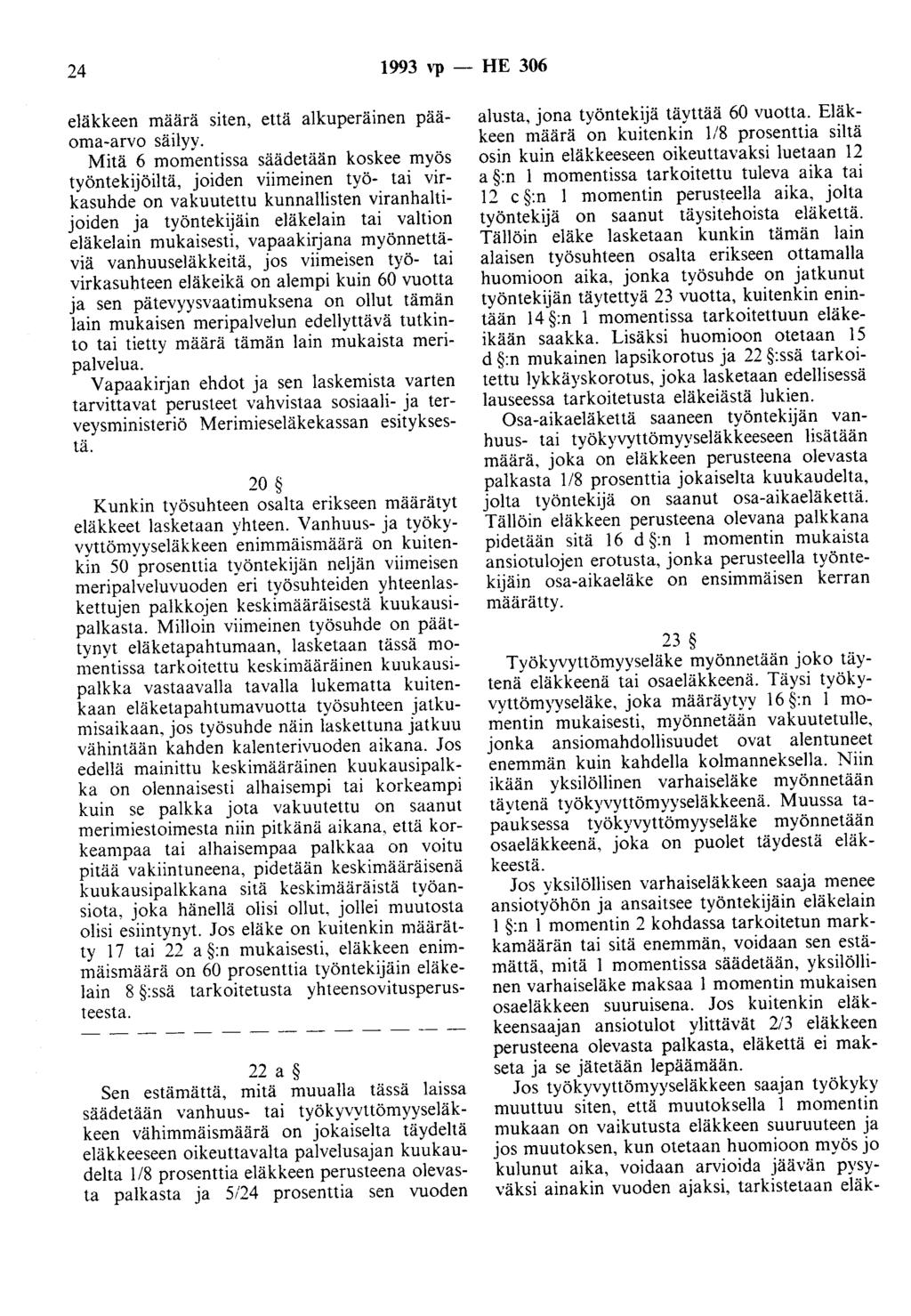24 1993 ''P - HE 306 eläkkeen maara siten, että alkuperäinen pääoma-arvo säilyy.