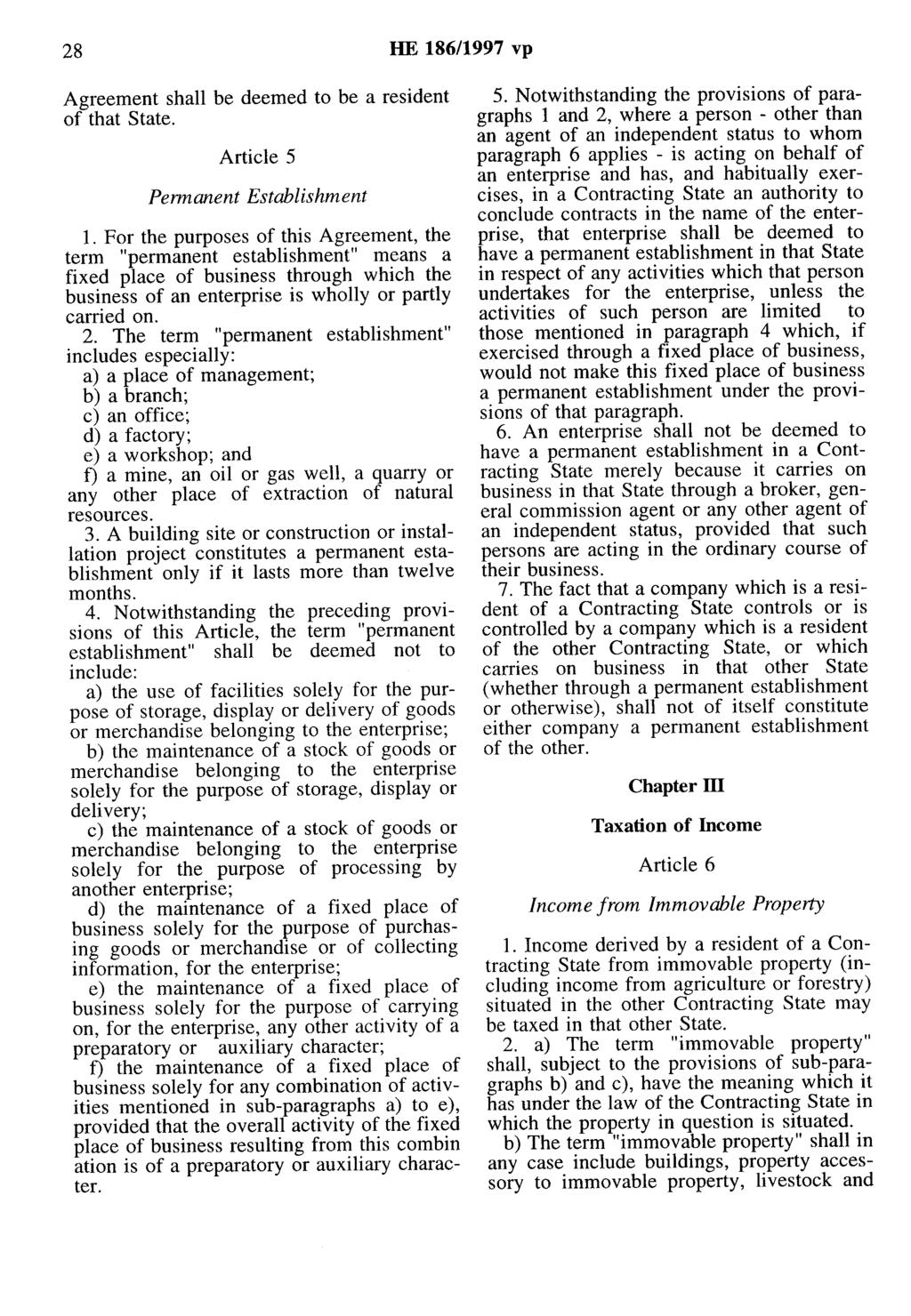 28 HE 186/1997 vp Agreement shall be deemed to be a resident of that State. Article 5 Permanent Establishment 1.