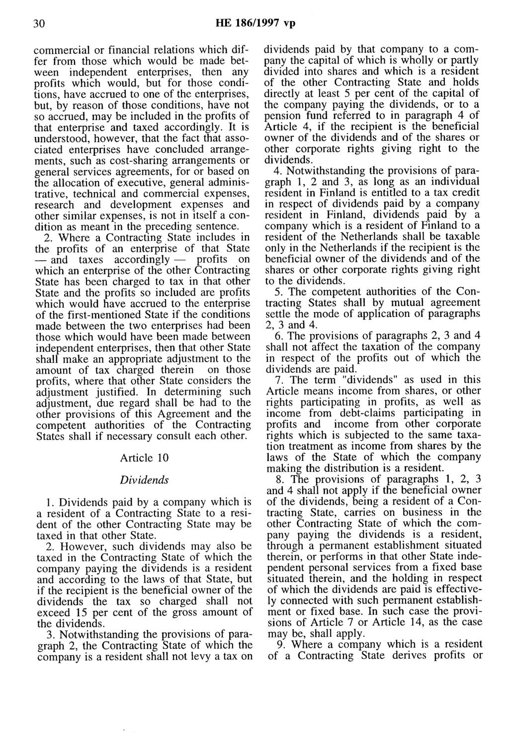 30 HE 186/1997 vp commercial or financial relations which differ from those which would be made between independent enterprises, then any profits which would, but for those conditions, have accrued