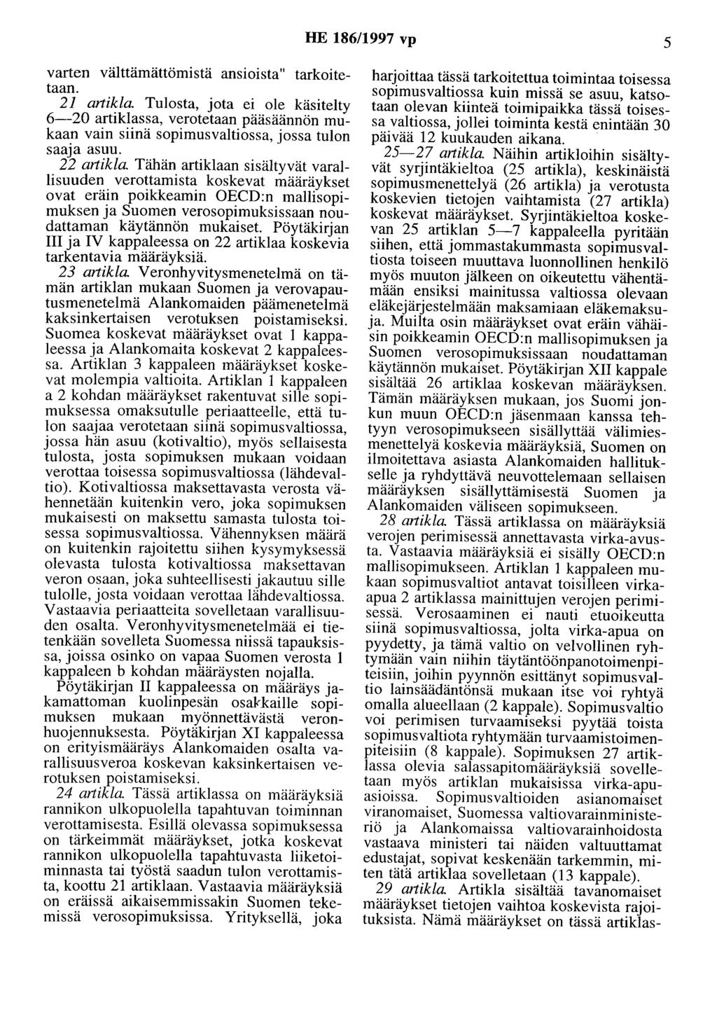 HE 186/1997 vp 5 varten välttämättämistä ansioista" tarkoitetaan. 21 artikla.