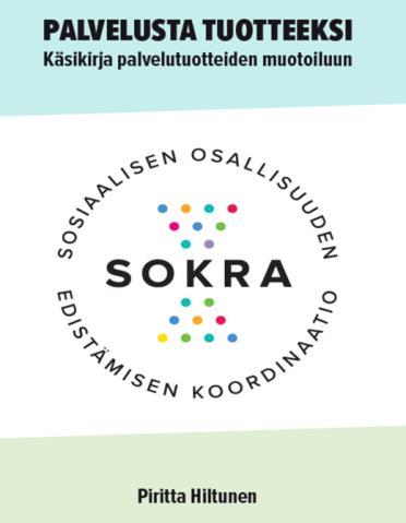 Arvioi toimintamalleja Esillä olevat toimintamallit on kehitetty sosiaalisen osallisuuden edistämisen hankkeissa, jotka ovat työskennelleet yhteistyössä Sokran ja muiden hanketoimijoiden kanssa