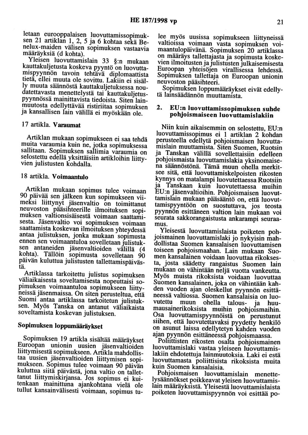 HE 187/1998 vp 21 letaan eurooppalaisen luovuttamissopimuksen 21 artiklan 1, 2, 5 ja 6 kohtaa sekä Benelux-maiden välisen sopimuksen vastaavia määräyksiä (d kohta).