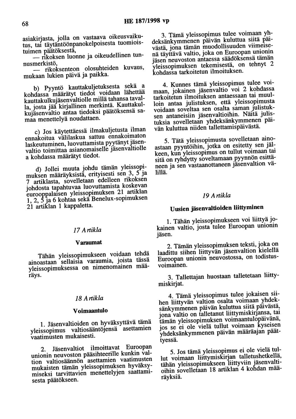 68 HE 187/1998 vp asiakirjasta, jolla on vastaava oikeusvaikutus, tai täytäntöönpanokelpoisesta tuomioistuimen P.