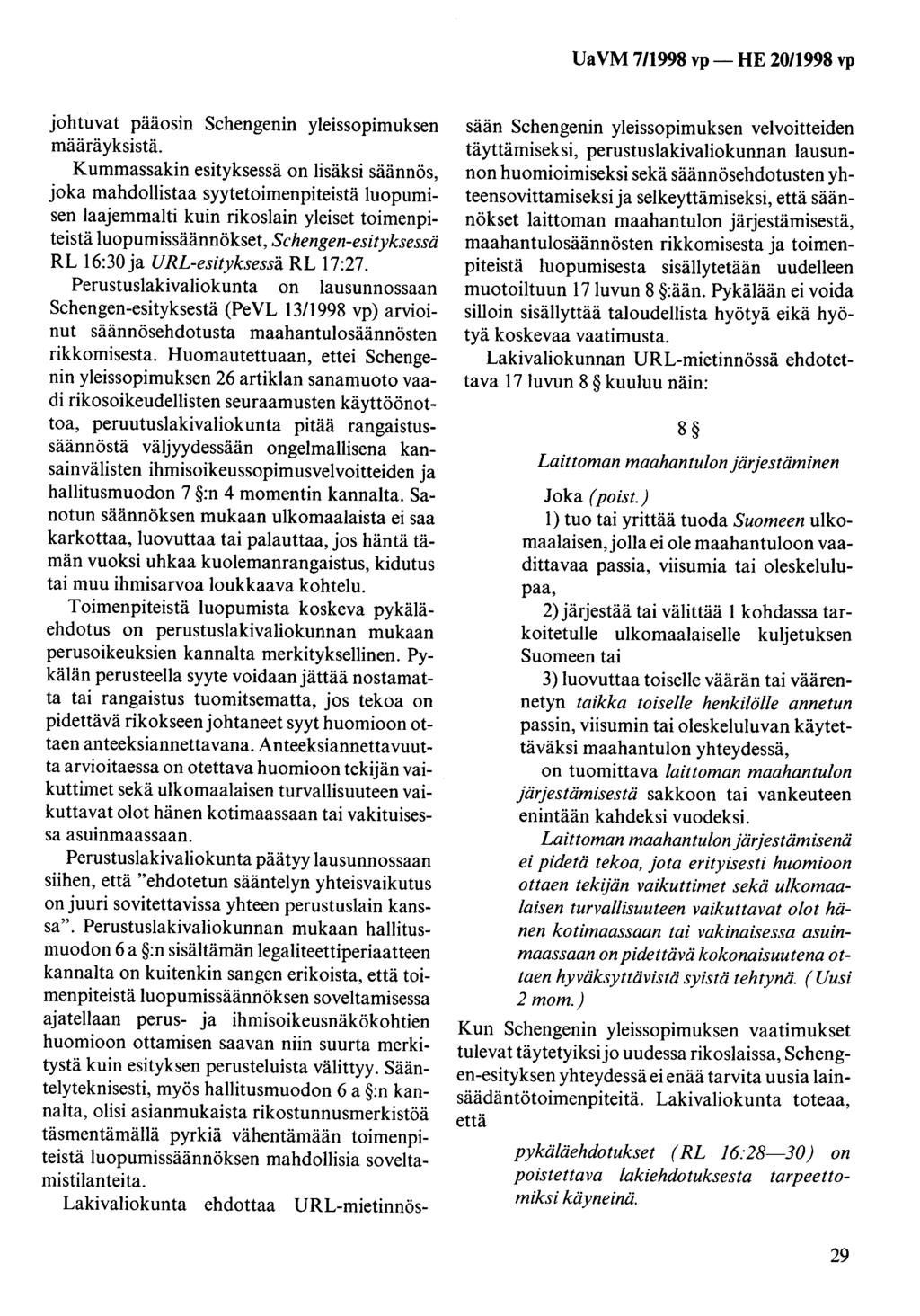 johtuvat paaosin Schengenin yleissopimuksen määräyksistä.