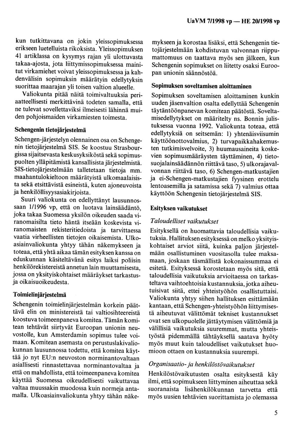kun tutkittavana on jokin yleissopimuksessa erikseen luetelluista rikoksista.