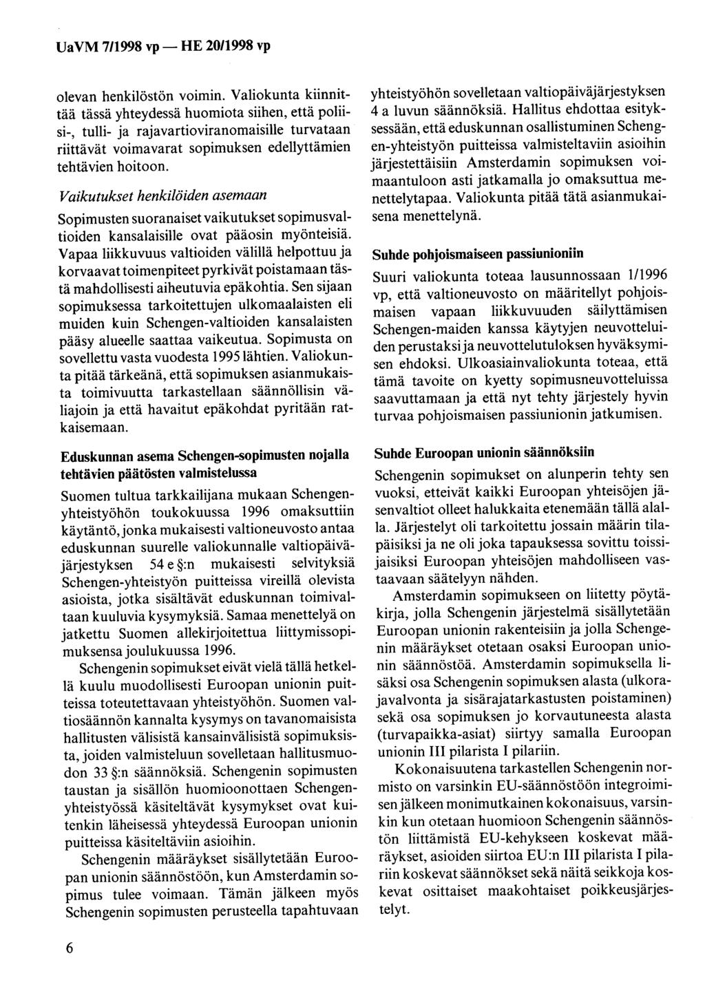 UaVM 711998 vp- HE 20/1998 vp olevan henkilöstön voimin.