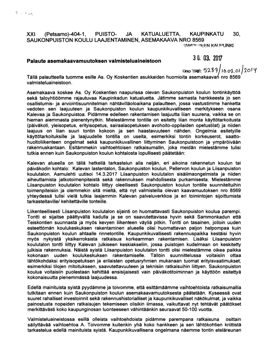 XXI (Petsarno)-404-1, PUISTO- JA KATUALUETTA, KAUPINKATU 30, SAUKONPUISTON KOULU LAAJENTAMINEN, ASEMAKAAVA NRO 8569 'ranapr-'er=n KAUDUNKI Palaute asemakaavamuutoksen valmisteluaineistoon 30. 03.