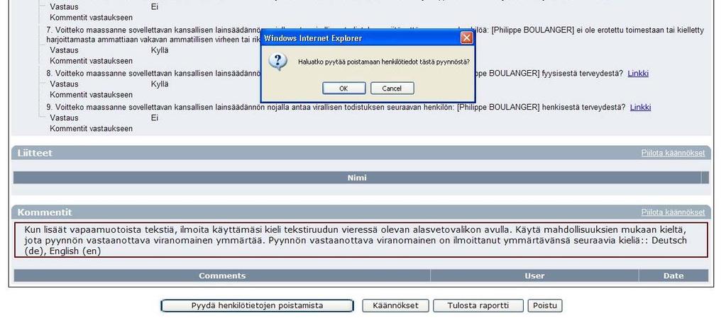 Näkymä: toimivaltainen viranomainen pyytää henkilötietojen aikaistettua poistamista Näkymä: toimivaltaiselta viranomaiselta pyydetään suostumusta henkilötietojen aikaistettuun poistamiseen Komissio