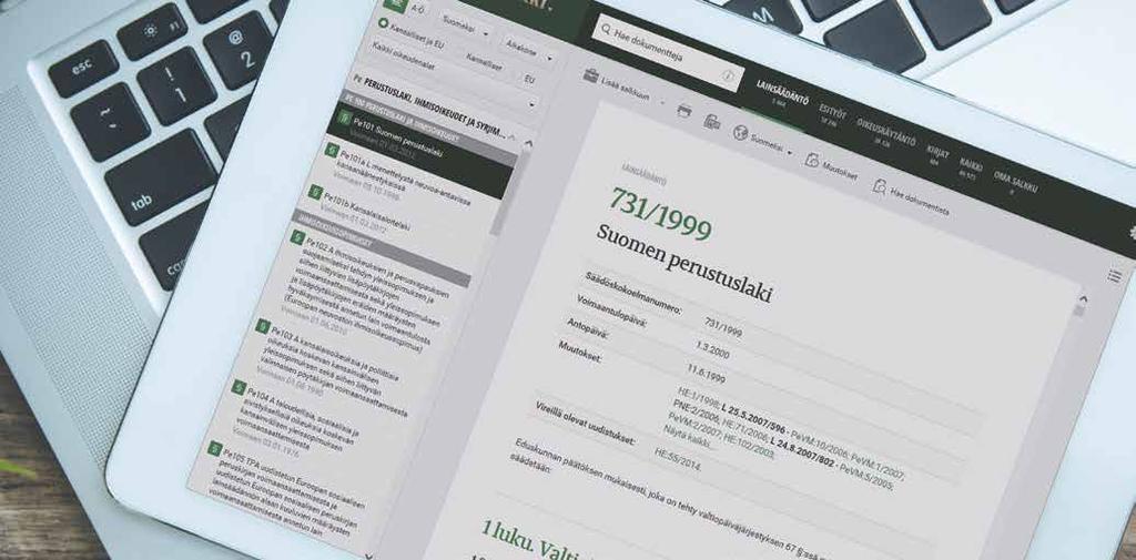 YHDELLÄ HAULLA KAIKKI: LAINSÄÄDÄNTÖ, ESITYÖT JA OIKEUSKÄYTÄNTÖ. Suomen Laki -hakupalvelu päivittyy jatkuvasti. Tehokas hakutoiminto hakee koko palvelun sisällöstä ja näyttää hakutulokset osioittain.