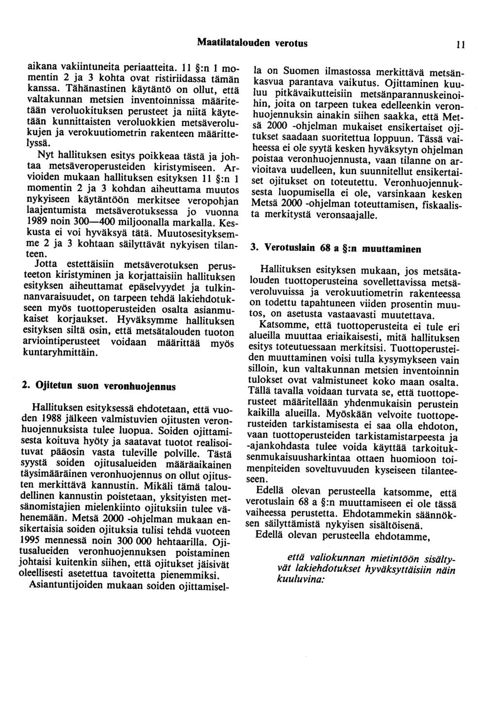MaatUatalouden verotus 11 aikana vakiintuneita periaatteita. 11 :n 1 momentin 2 ja 3 kohta ovat ristiriidassa tämän kanssa.