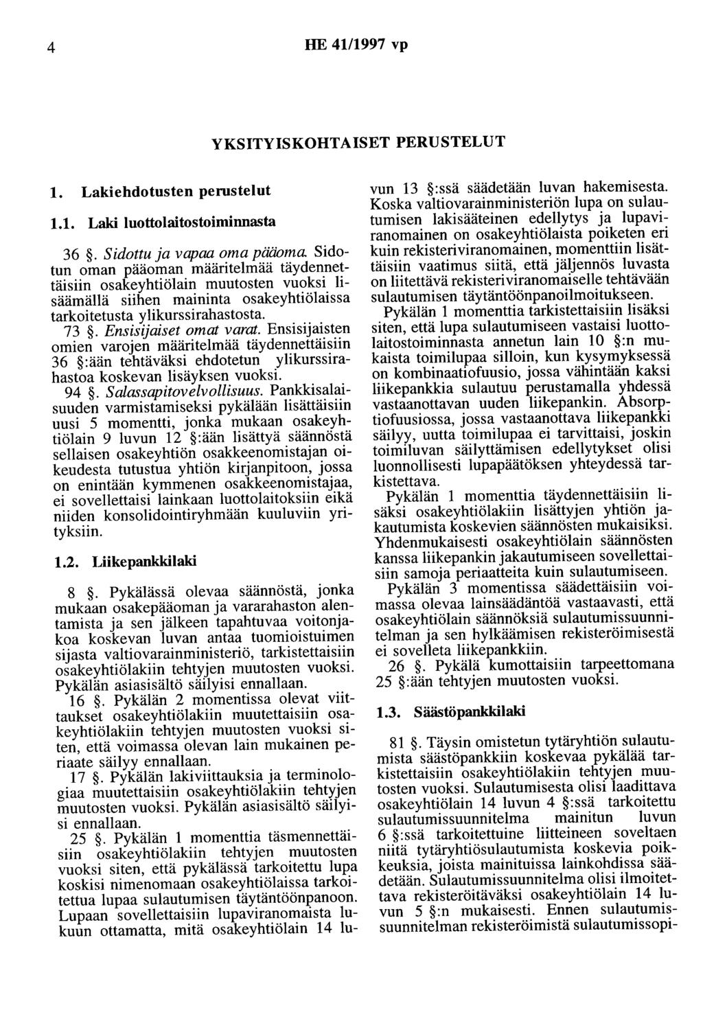 4 HE 4111997 vp YKSITYISKOHTAISET PERUSTELUT 1. ehdotusten perustelut 1.1. luottolaitostoiminnasta 36.