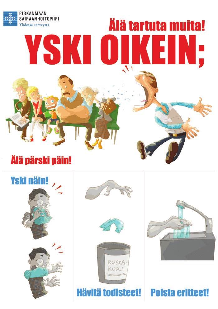 KÄYTTÄMÄLLÄ KÄSIHUUHDETTA SUOJAAT ITSEÄSI Taudinaiheuttajat leviävät helposti käsien välityksellä ja siksi käsihygienian noudattaminen sairaalassaoloaikana on tärkeää.