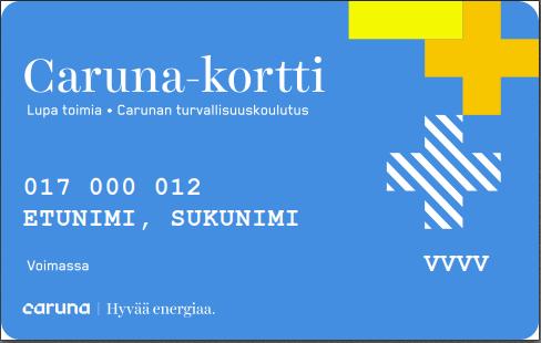 Caruna-kortti puree aliurakoitsijaturvallisuuteen MITÄ Työ- ja sähköturvallisuuden perusteet aliurakoitsijoille (4 h) Vaatimuksena kaikille säännöllisesti käytetyille aliurakoitsijoille MIKSI Carunan
