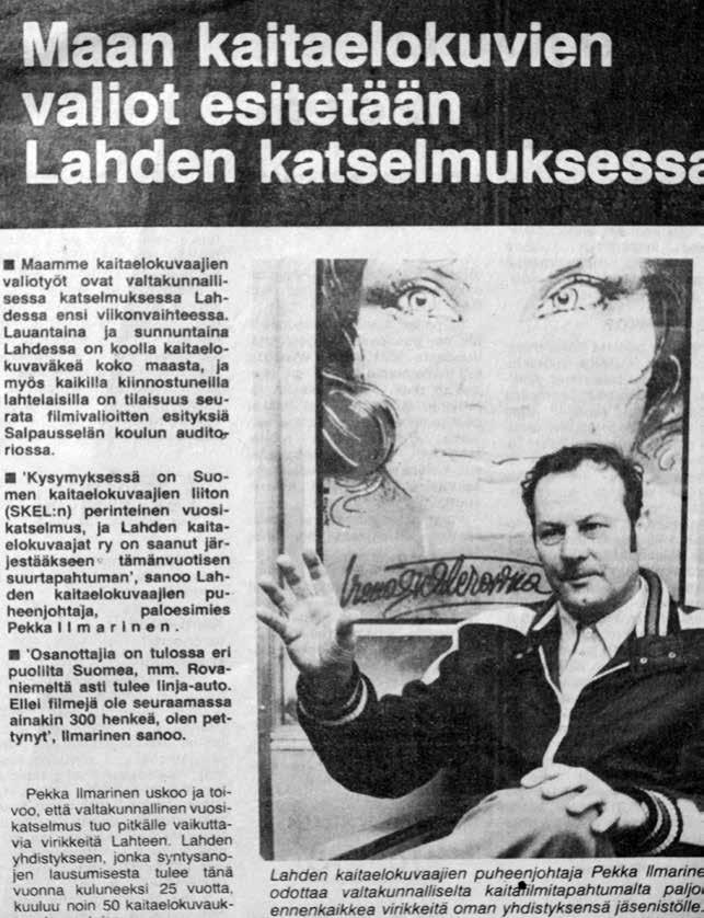 Pitkä ja menestyksekä ura Pekka Ilmarinen oli 1980-luvulla puheenjohtajana järjestämässä Suomen Kaitaelokuvaajien liiton SM-kilpailuja Lahdessa maaliskuussa 1981.