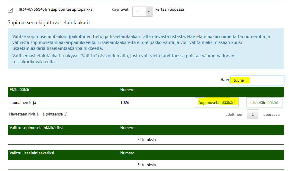 Valitse eläinlääkäreistä yksi sopimuseläinlääkäriksi painamalla Sopimuseläinlääkäri -painiketta. Tämän henkilön tulee käydä allekirjoittamassa sopimusluonnos.