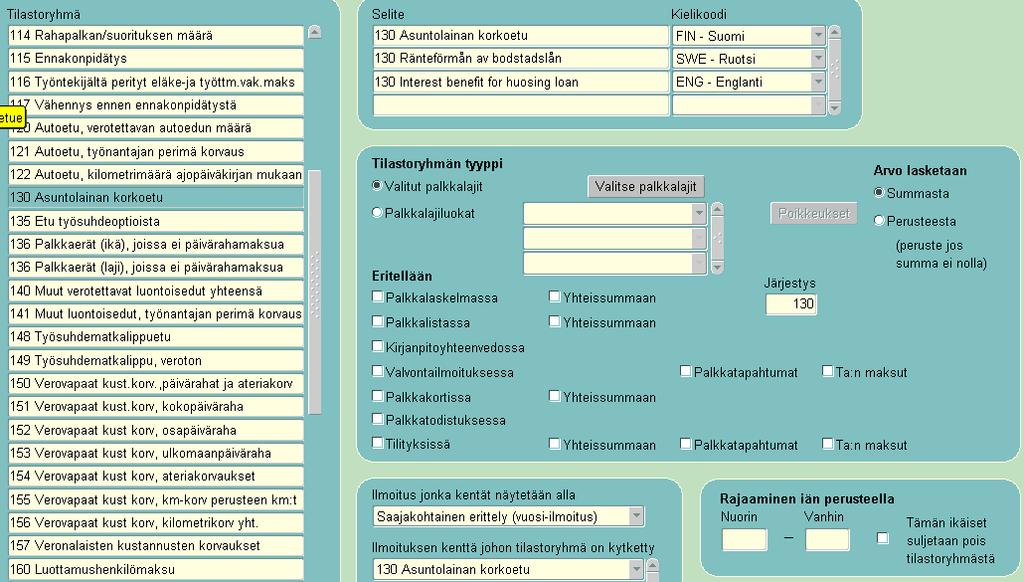 130 Asuntolainan korkoetu Tilastoryhmän selite: 130 Asuntolainan korkoetu (kielikoodi pakollinen) Tilastoryhmän tyyppi: Valitut palkkalajit Valitse palkkalajit Valitse ne palkkalajit, joilla peritty