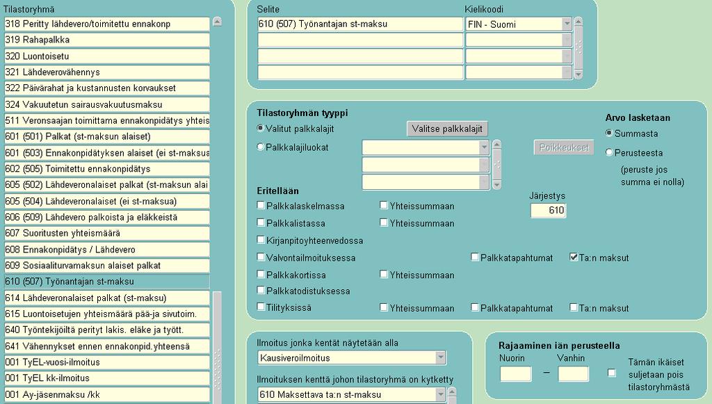 610 (507) Työnantajan st-maksu Tilastoryhmän selite: 610 (507) Työnantajan st-maksu (kielikoodi pakollinen) Tyyppi: Valitut palkkalajit 8000