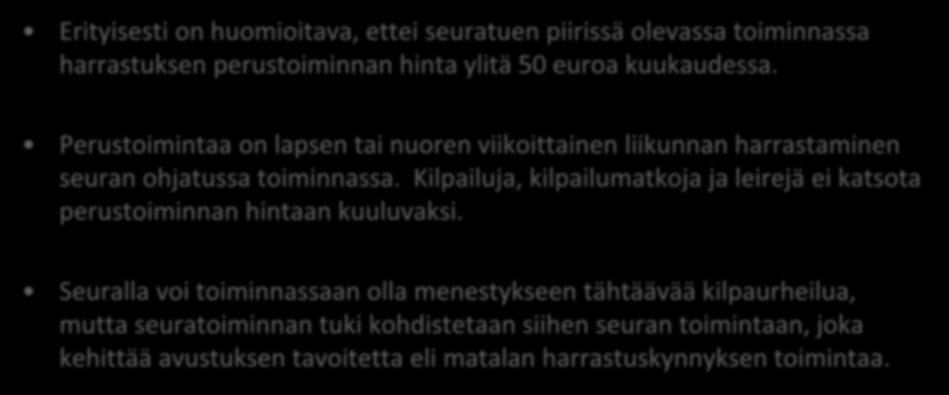 Kilpailuja, kilpailumatkoja ja leirejä ei katsota perustoiminnan hintaan kuuluvaksi.