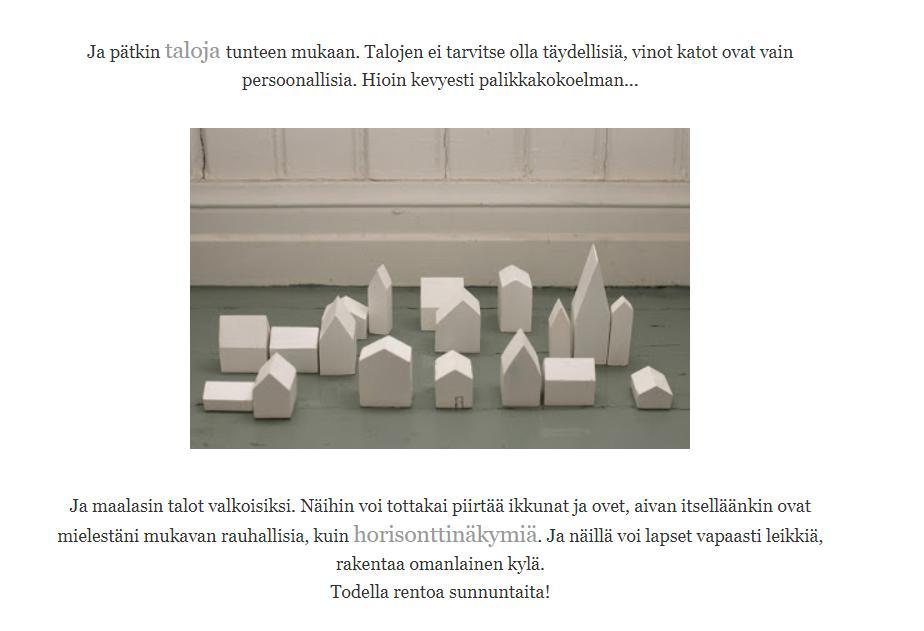 Katja kertoi itsestään ja esitteli oman oppimis- ja yrityspolkunsa, jotka ohjasivat häntä kiinnostavaan sisustamisen maailmaan. Suvun naiset olivat aina olleet luovia ja tekeviä.