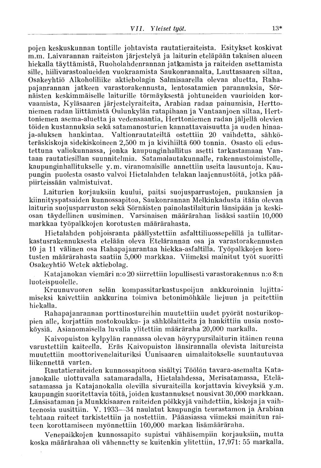 VII. Yleiset työt. 13* pojen keskuskunnan tontille johtavista rautatieraiteista. Esitykset koskivat m.