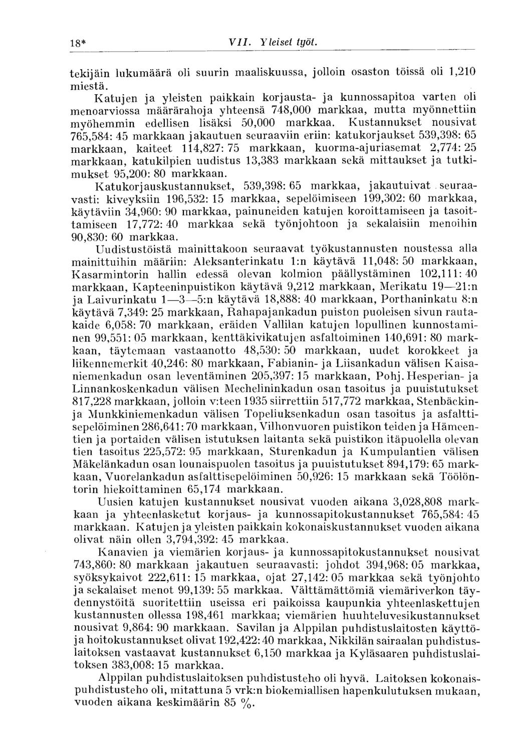 18* VII. Yleiset työt. tekijäin lukumäärä oli suurin maaliskuussa, jolloin osaston töissä oli 1,210 miestä.