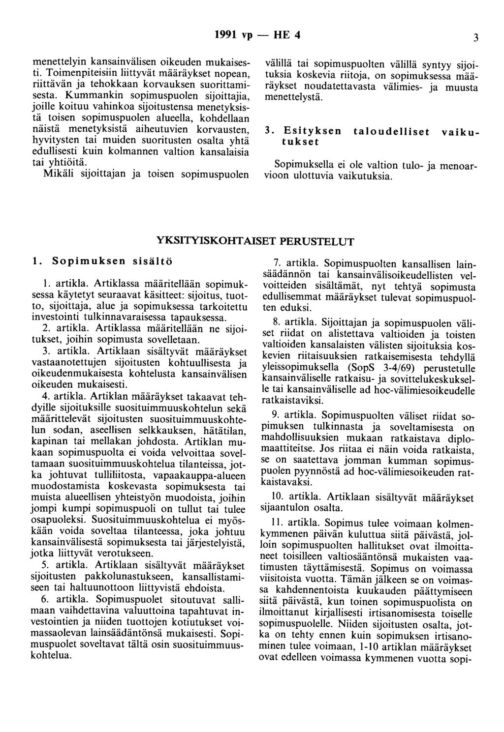 1991 vp- HE 4 3 menettelyin kansainvälisen oikeuden mukaisesti. Toimenpiteisiin liittyvät määräykset nopean, riittävän ja tehokkaan korvauksen suorittamisesta.