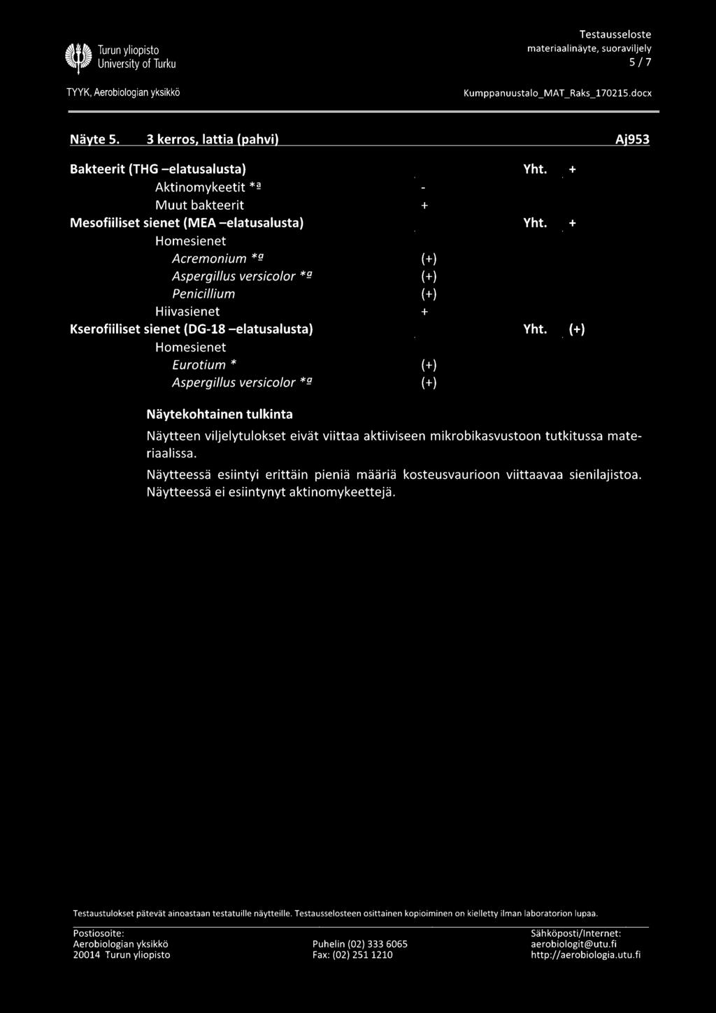 f f, Turun yliopisto,~~ University of Turku Testausseloste materiaalinäyte, suoraviljely 5/7 Kumppa nuusta lo _MAT _Raks_l 70215.docx Näyte 5.