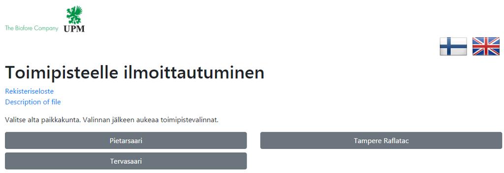 Toimipisteelle ilmoittautuminen: Kaikille toimipisteelle tuleville henkilöille ja ajoneuvoille anotaan kulkuoikeuksia Ulkopuolisten lupaportaalin kautta