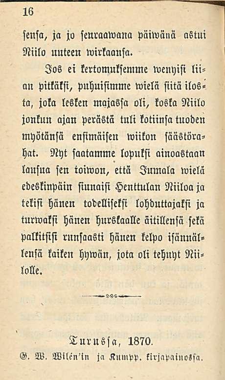 16 sens», ja ja seuraawana paiwänä astui Niilo uuteen wirlaansa.