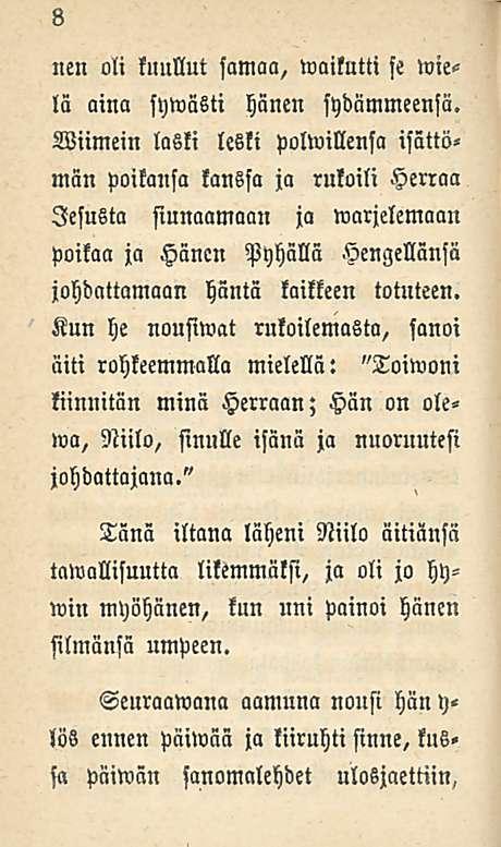 8 nen oli kuullut samaa, wailutti se wielä aina sywästi hänen sydämmeensä.