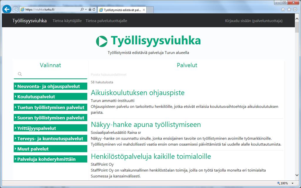 1 (7) Työllisyysviuhka Turun alueen työllistymistä edistävät palvelut kattavana verkkotietopalveluna Arto Alakoski, hankekoordinaattori, 6Aika: