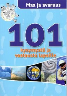 TIETOKIRJOJA AVARUUDESTA KOULULAISILLE 101 kysymystä ja vastausta lapsille : Maa ja avaruus (Schwager & Steinlein) - Kuinka monta tähtikuviota on olemassa? - Miksi veden äärellä on aina tuulista?