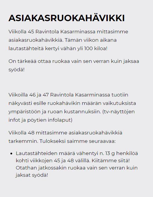 27 Kuva 2. Kuvakaappaus Ravintola Kasarminan nettisivuilta Samalla kun nämä keinot otettiin käyttöön, aloitettiin asiakkaiden havainnoiminen 13 17.11.2017.