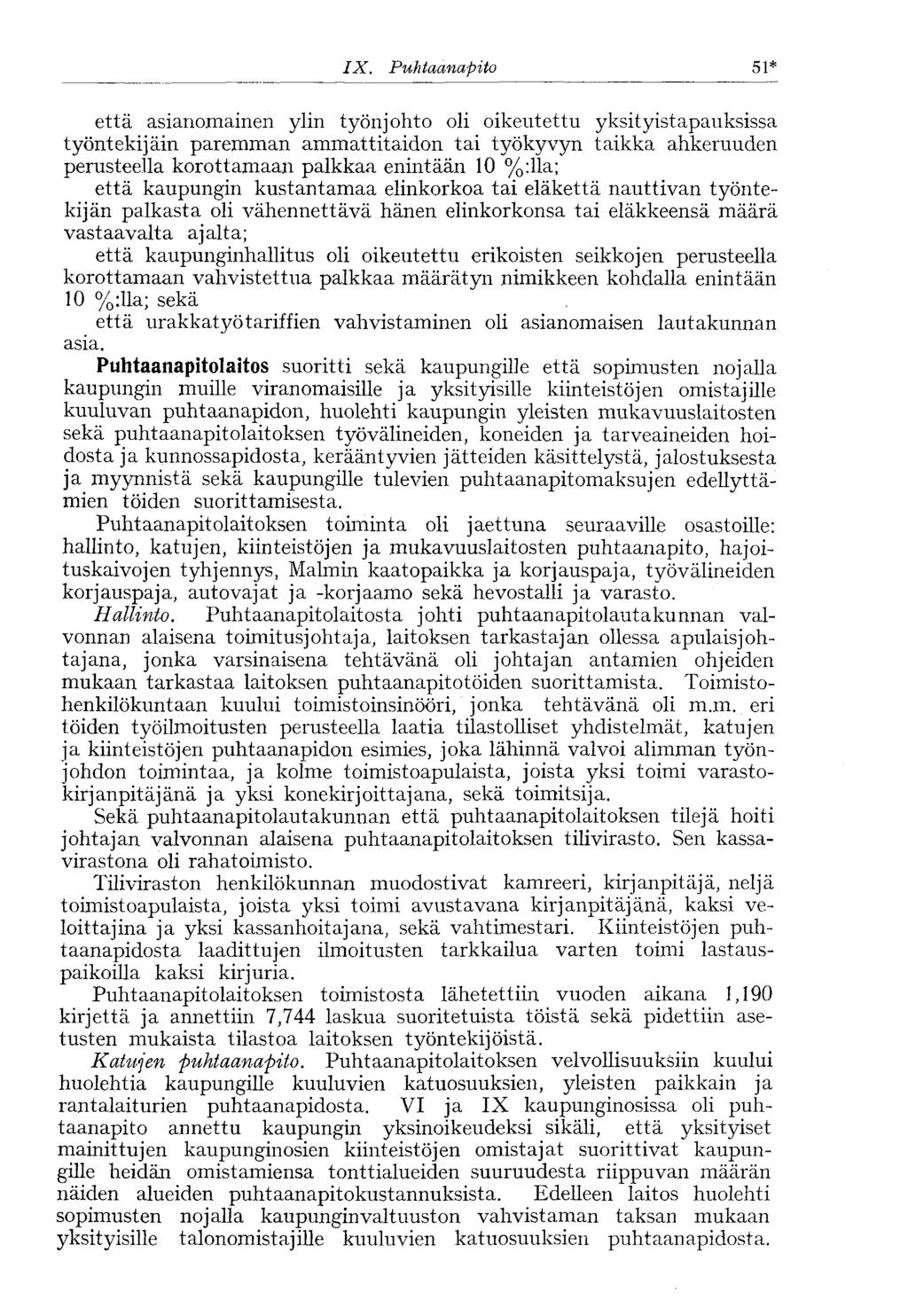 IX. Puhtaanapito 51* että asianomainen ylin työnjohto oli oikeutettu yksityistapauksissa työntekijäin paremman ammattitaidon tai työkyvyn taikka ahkeruuden perusteella korottamaan palkkaa enintään 10
