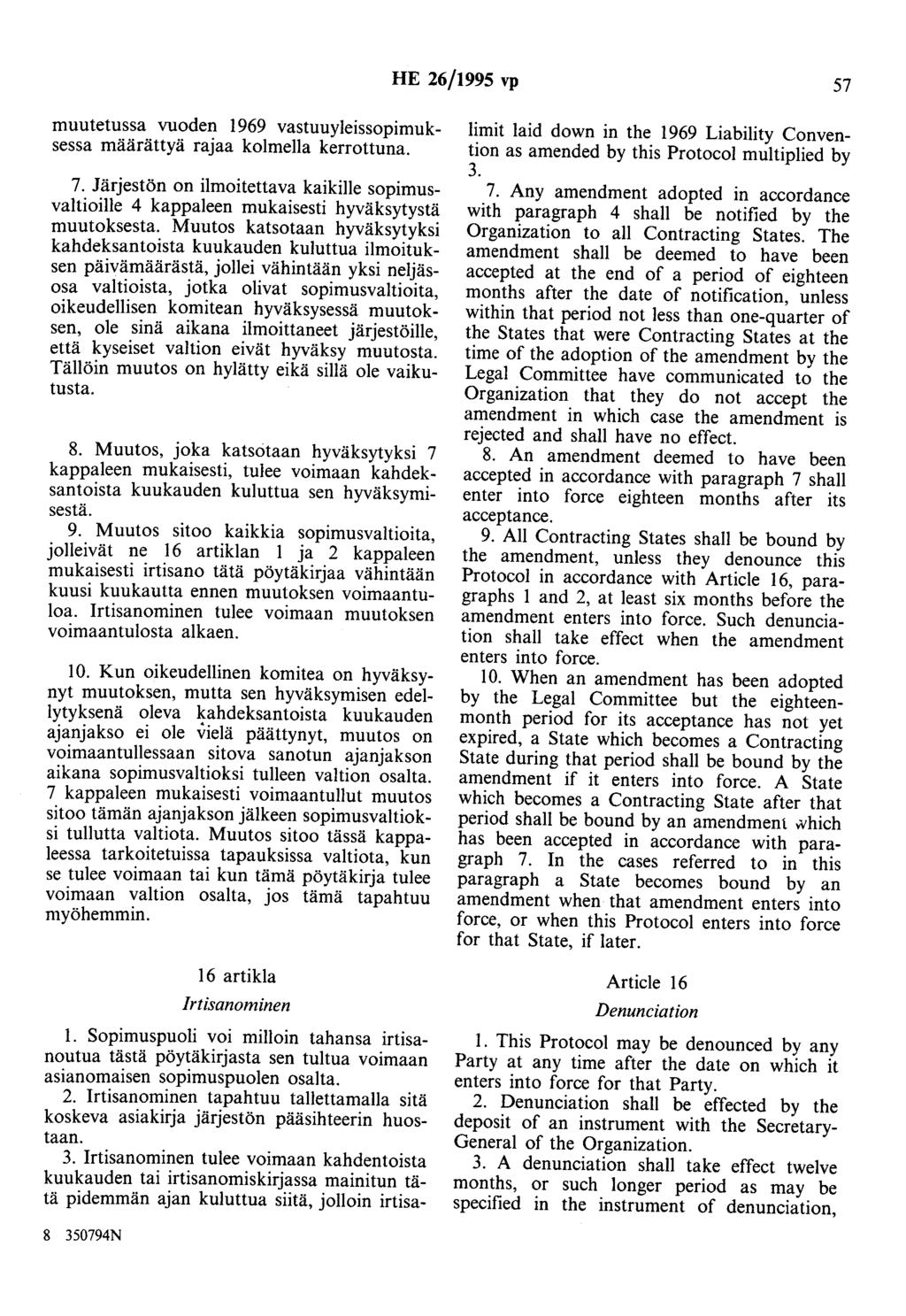 HE 26/1995 vp 57 muutetussa vuoden 1969 vastuuyleissopimuksessa määrättyä rajaa kolmella kerrottuna. 7.