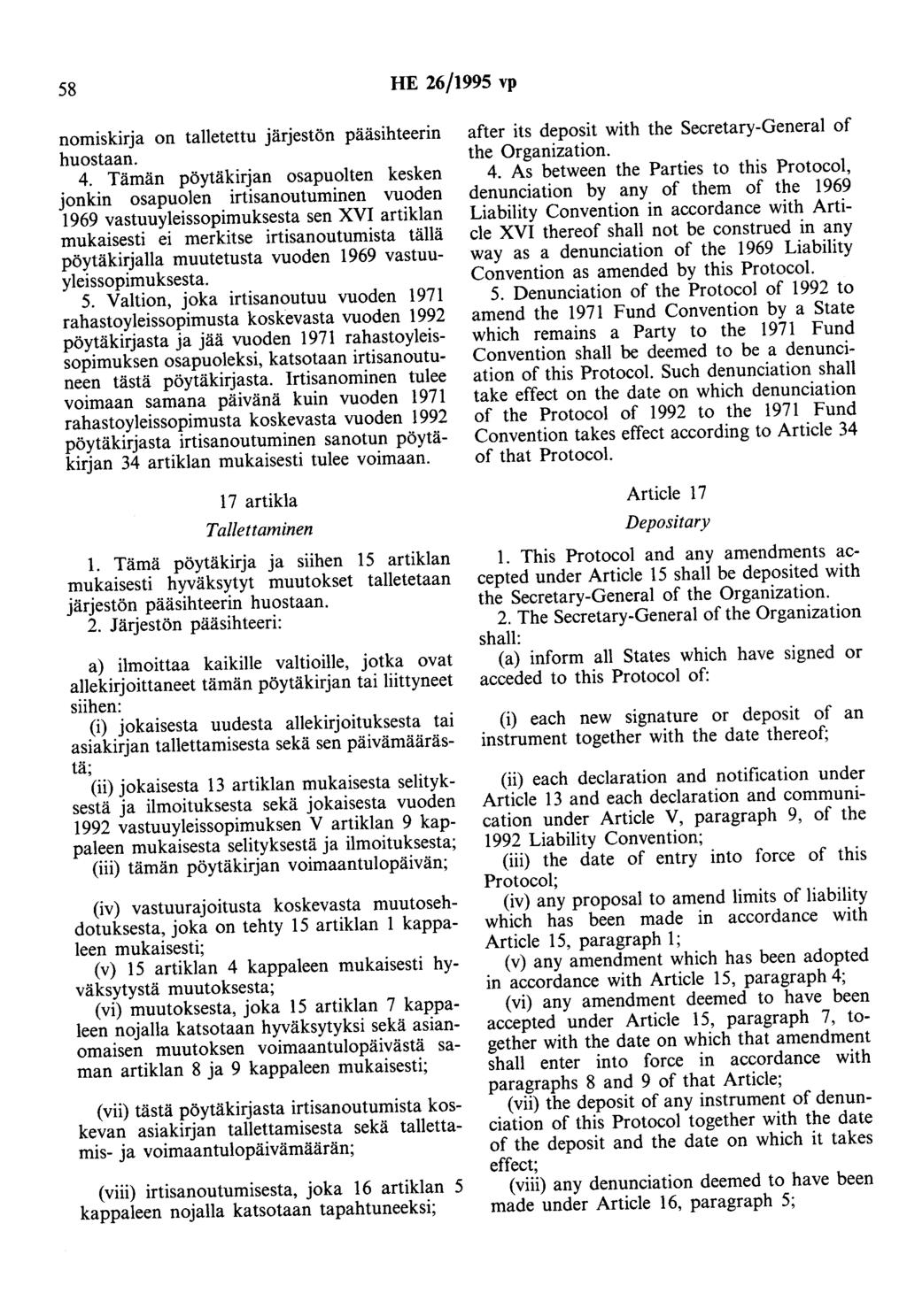 58 HE 26/1995 vp nomiskirja on talletettu järjestön pääsihteerin huostaan. 4.