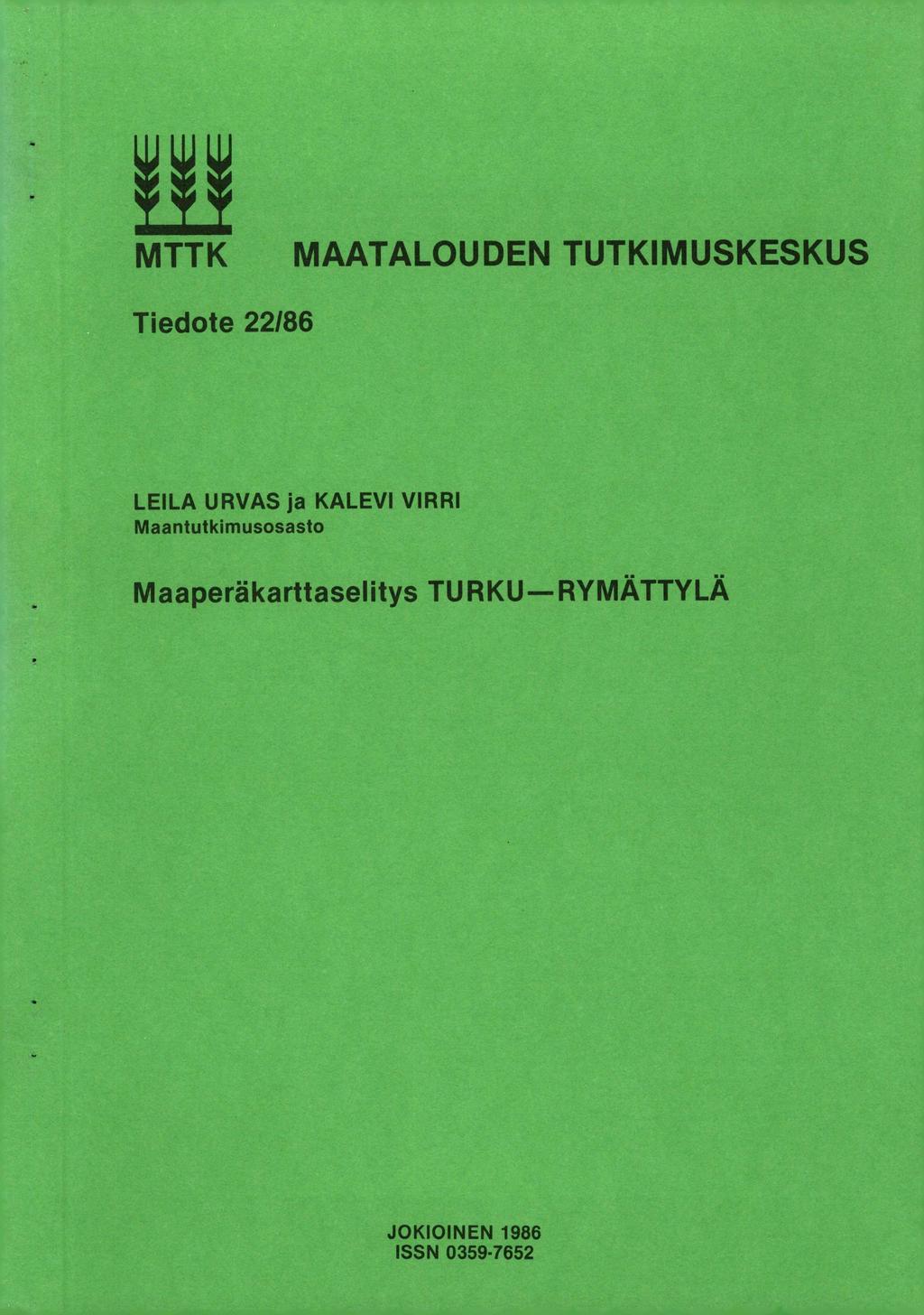 MTTK MAATALOUDEN TUTKIMUSKESKUS Tiedote 22/86 LEILA URVAS ja KALEVI VIRRI