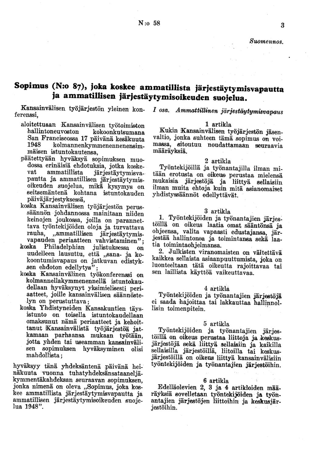 N:o 58 3 Suomennos. Sopimus (N:o 87), joka koskee ammatillista järjestäytymisvapautta ja ammatillisen järjestäytymisoikeuden suojelua.