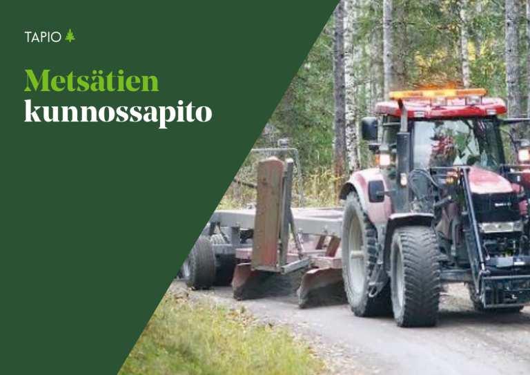 Metsätien kunnossapito-opas ja neuvontamateriaalia Metsätien kunnossapito-opas 57 sivua metsätien suunnittelua, organisointia, kilpailuttamista, työmenetelmiä, kalustoa ja materiaaleja Metsätien