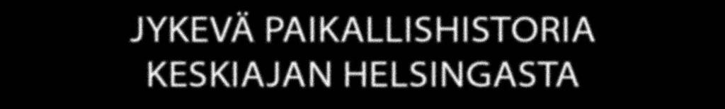 Georg Haggrén JYKEVÄ PAIKALLISHISTORIA KESKIAJAN HELSINGASTA Tapio Salminen: Vantaan ja Helsingin pitäjän keskiaika. Vantaan kaupunki. Keuruu 2013. 648 sivua.
