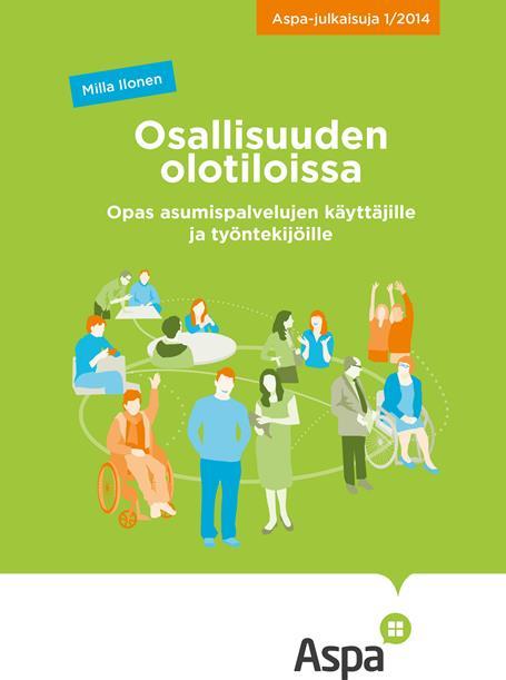 Tilaa Osallisuuden olotiloissa opas asumispalvelujen käyttäjille ja työntekijöille 10 kappale + postikulut Tutustu Vertaisarviointiin!